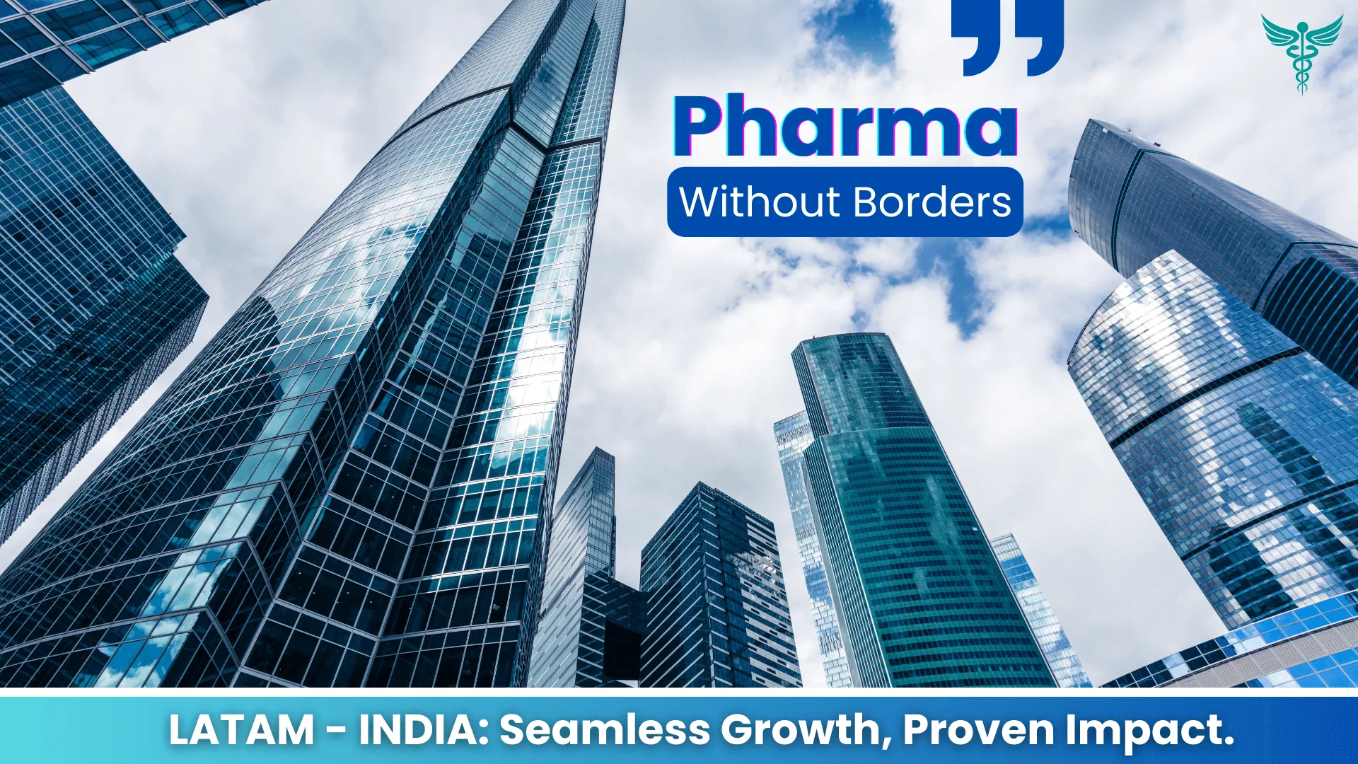 Pharma without borders — LATAM to India: seamless growth, proven impact